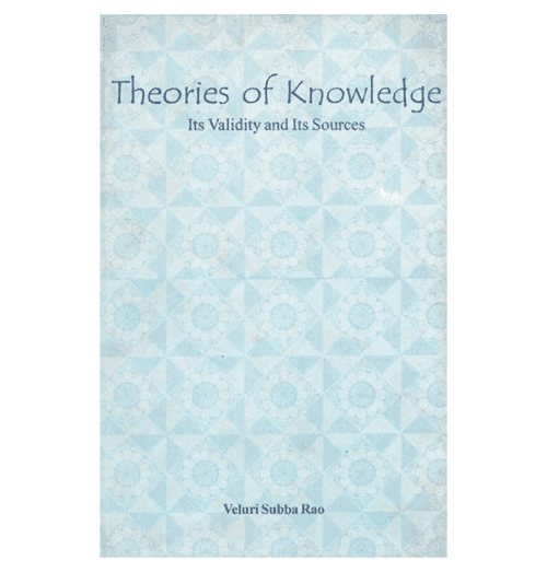 Theories of Knowledge- Its Validity and Its Sources (An Old Book)