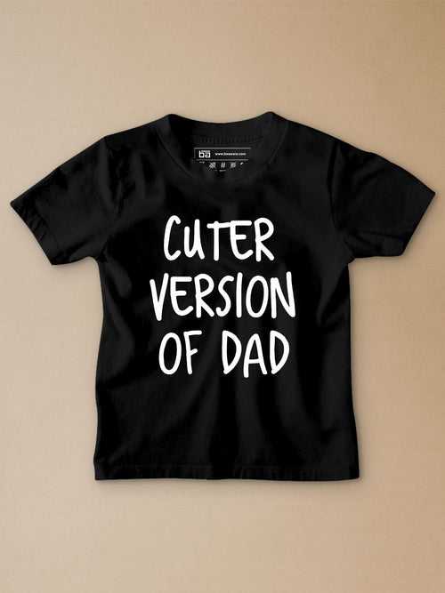 Cuter Version of Dad Kids T-Shirt