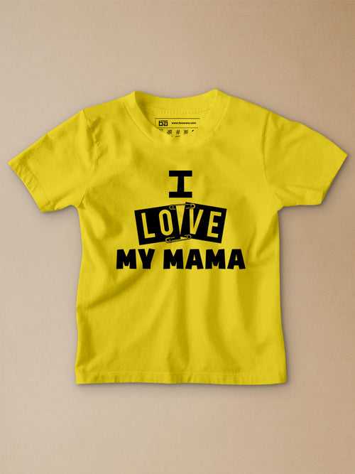 I Love My Mama Kids T-Shirt