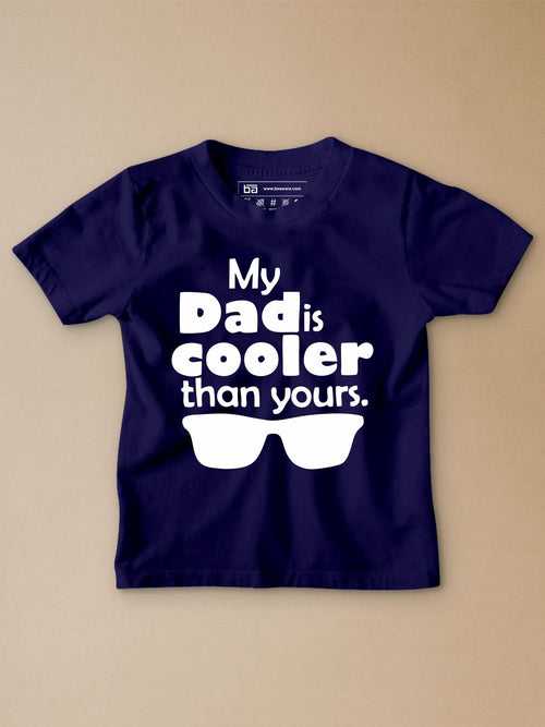 My Dad is Cooler Kids T-Shirt