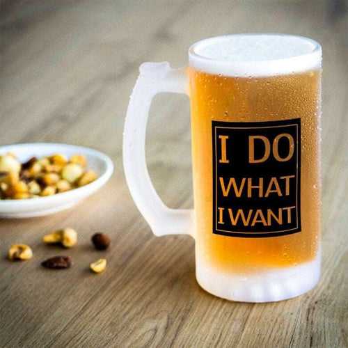 I Do What I Want Digital Printed Beer Mug Gift for Girlfriend