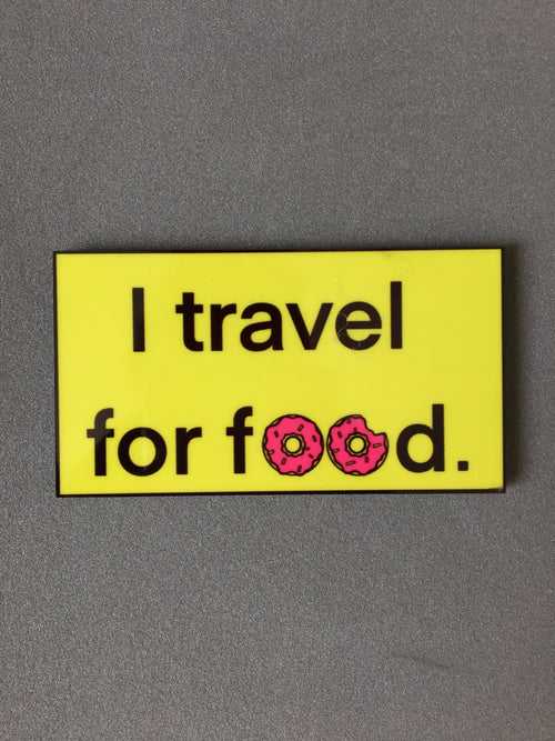I Travel For Food Fridge Magnet