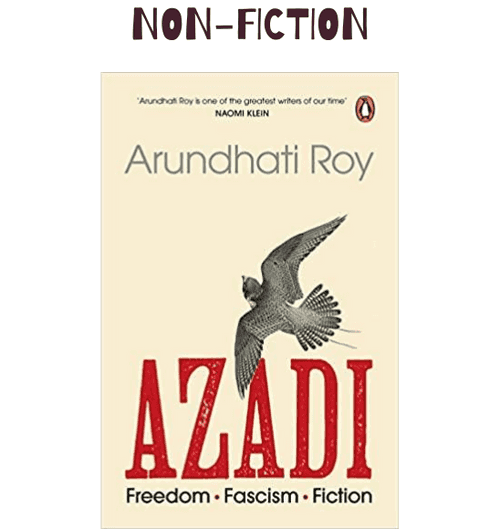 Azadi: Freedom. Fascism. Fiction - Arundhati Roy