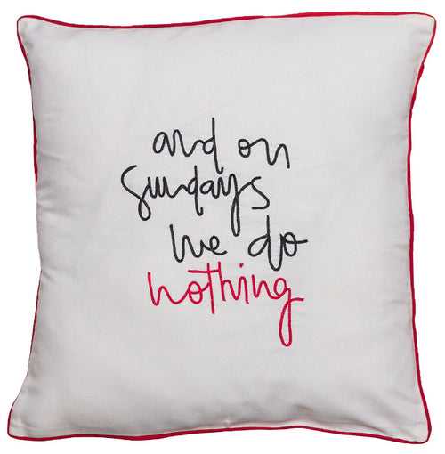 And On Sundays We Do Nothing Cushion Cover