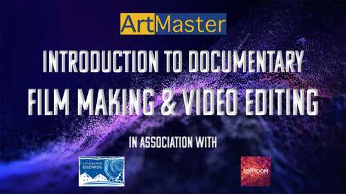 ArtMaster - Introduction to Documentary Film Making & Video Editing - Jun 27