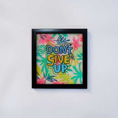 Don't Give Up - Wall Art