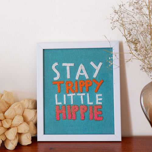 Stay Trippy Little Hippy - Wall Art