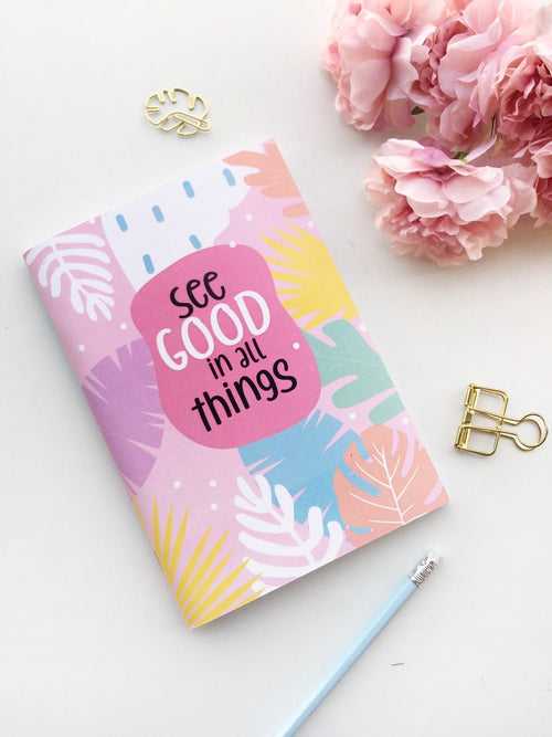 See Good in all Things | A5 Notebook | Plain