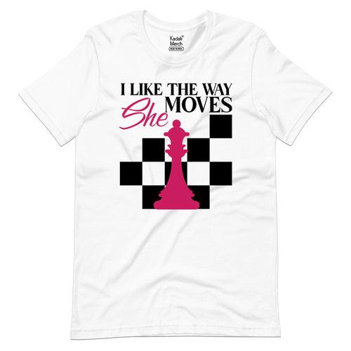 I Like The Way She Moves T-Shirt