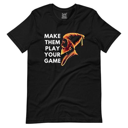 Shivaji Maharaj - Make Them Play Your Game T-Shirt