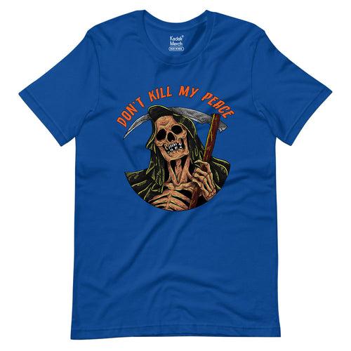 Don't Kill My Peace T-Shirt