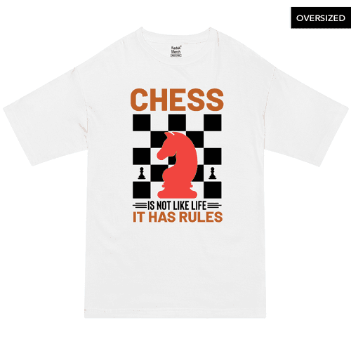 Chess is not like Life Oversized T-Shirt
