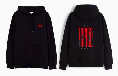 MAKE THINGS HAPPEN- Hooded Sweatshirt