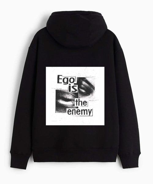 Ego is the enemy -Hooded Sweatshirt