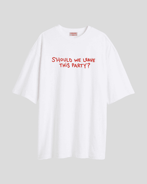 Should we leave this party - Oversized T-shirt