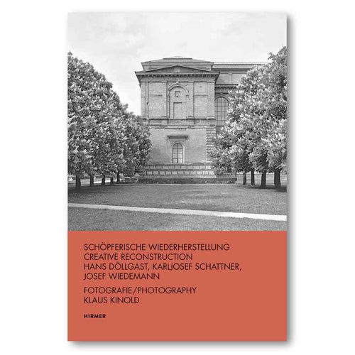 Hans Döllgast, Karljosef Schattner, Josef Wiedemann: Creative Reconstruction Book