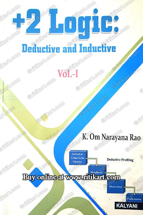 +2 Logic Deductive and Inductive Vol-1 By K. Om Narayana Rao.