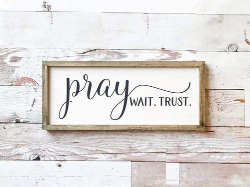 Pray Wait Trust