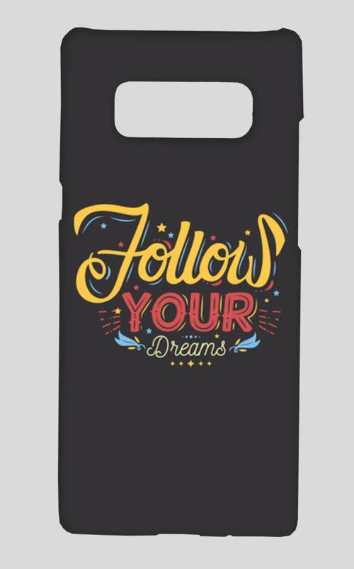 Follow Your Dreams Samsung Galaxy Note 8 Cases