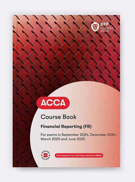 BPP ACCA Financial Reporting book. FR F7 Sep 24-Jun 25