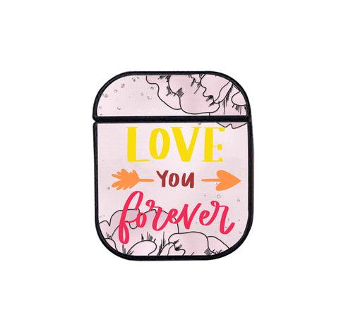 Love You Forever Airpod Case