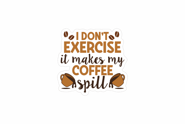 I dont exercise sticker