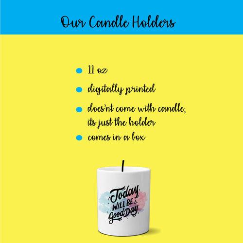 Multi-use candle holder | 11 oz | digitally printed | good day candle holder