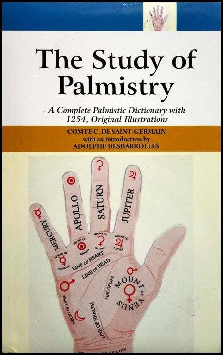 The Study of Palmistry - A Complete Palmistry Dictonary with 1254, Original Illustrations [English]