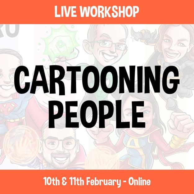 Cartooning People - 2 Day Online Workshop - 10th & 11th Feb