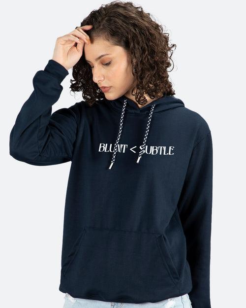 Blunt and Subtle Women Hoodie