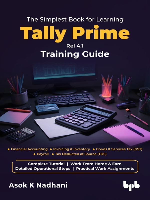 The Simplest Book for Learning Tally Prime Rel 4.1 Training Guide