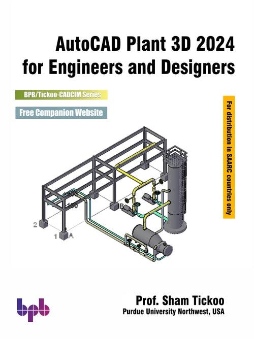 AutoCAD Plant 3D 2024 for Engineers and Designers