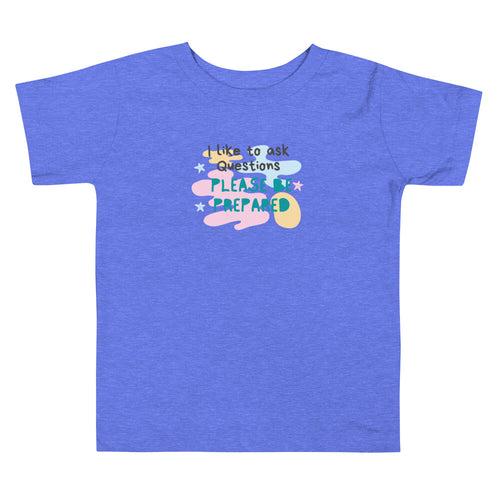 I Like to Ask Questions- Toddler Short Sleeve Tee