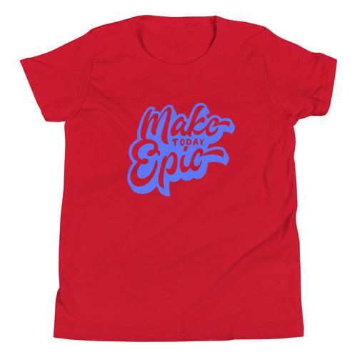 Make Today Epic | Motivational | Youth Short Sleeve T-Shirt