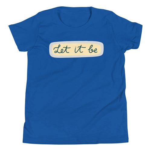 Let It Be | Motivational | Youth Short Sleeve T-Shirt