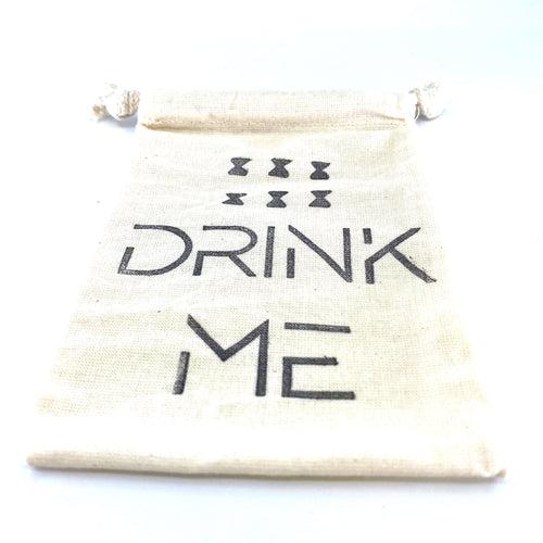 Hand Stamped, Drink Me, Cotton Drawstring Pouches 4" x 6"