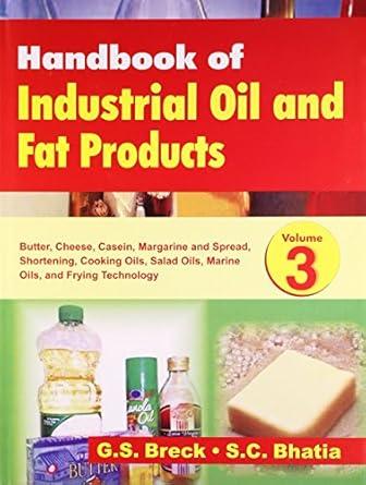 Handbook Of Industrial Oil and Fat Products , 4 Volumes Set By Breck & Bhatia