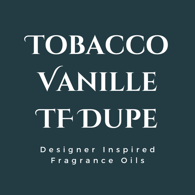 Tobacco Vanille TF Dupe Fragrance Oil