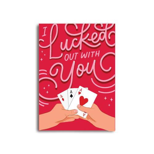 I Lucked Out With You Card