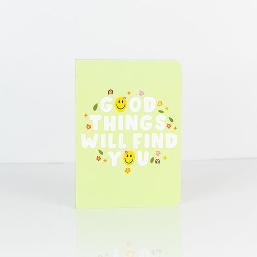 Good things will find you - Ruled Pocket Notebooks