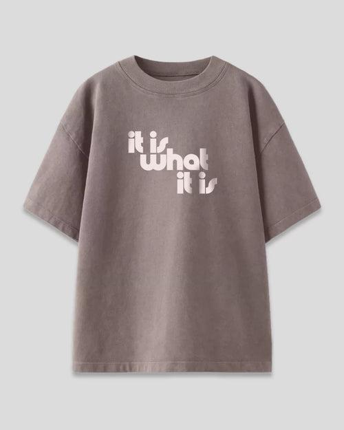 It Is What It Is Oversized T-Shirt