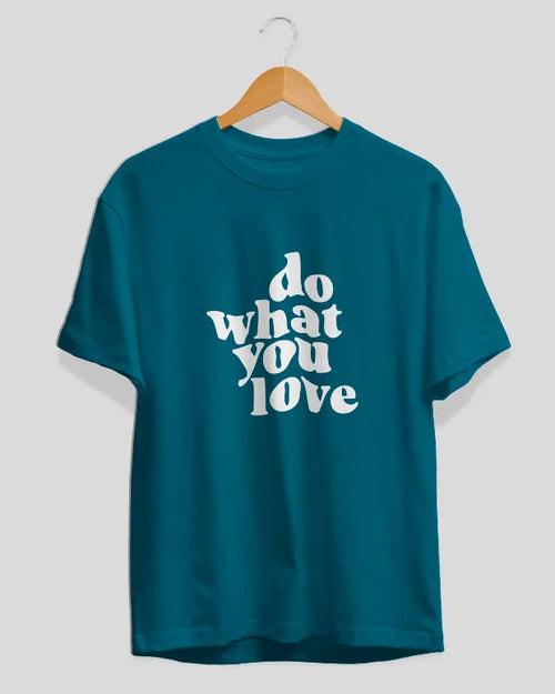 Do What You Love T-Shirt