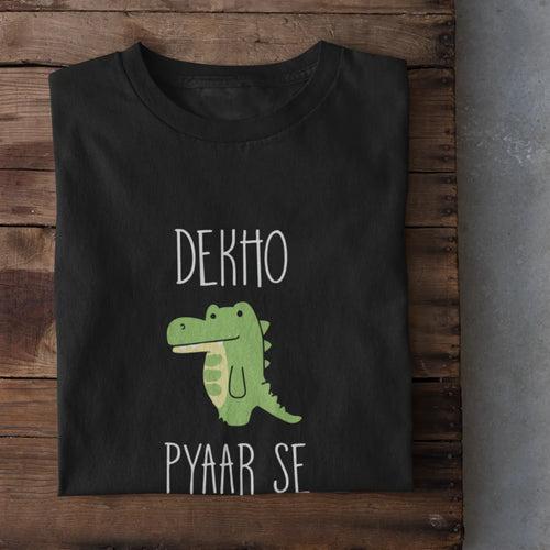 Dekho Magar Pyaar Se T-Shirt