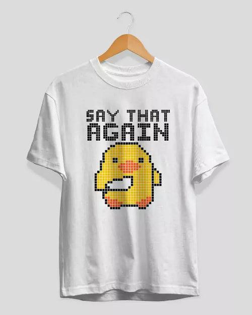 Say That Again T-Shirt