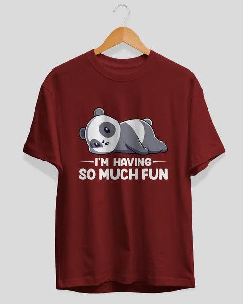 I'm Having So Much Fun T-Shirt