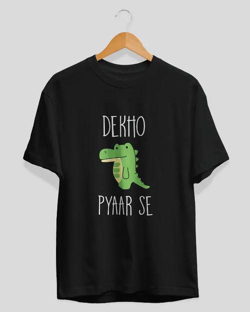 Dekho Magar Pyaar Se T-Shirt