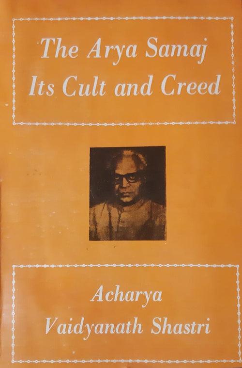 The Arya Samaj Its Cult and Creed (Paper Back)