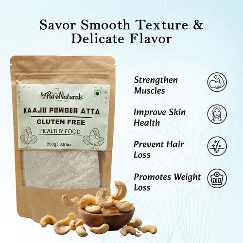 byPurenaturals Kaaju Powder Atta - Cashew Nut Flour - GLUTEN FREE READY TO USE ATTA 250gm