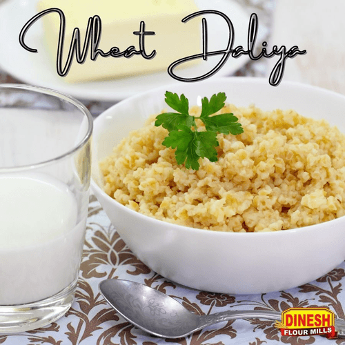Daliya - Whole Wheat Porridge - Dinesh Flour Mills