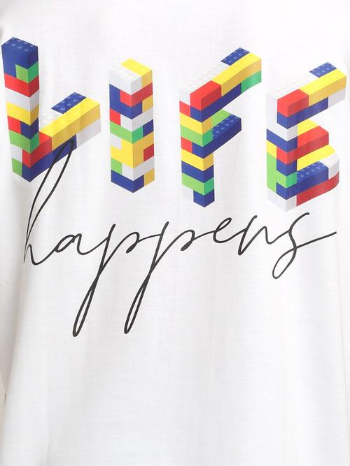 Life Happens - White Oversized T-Shirt